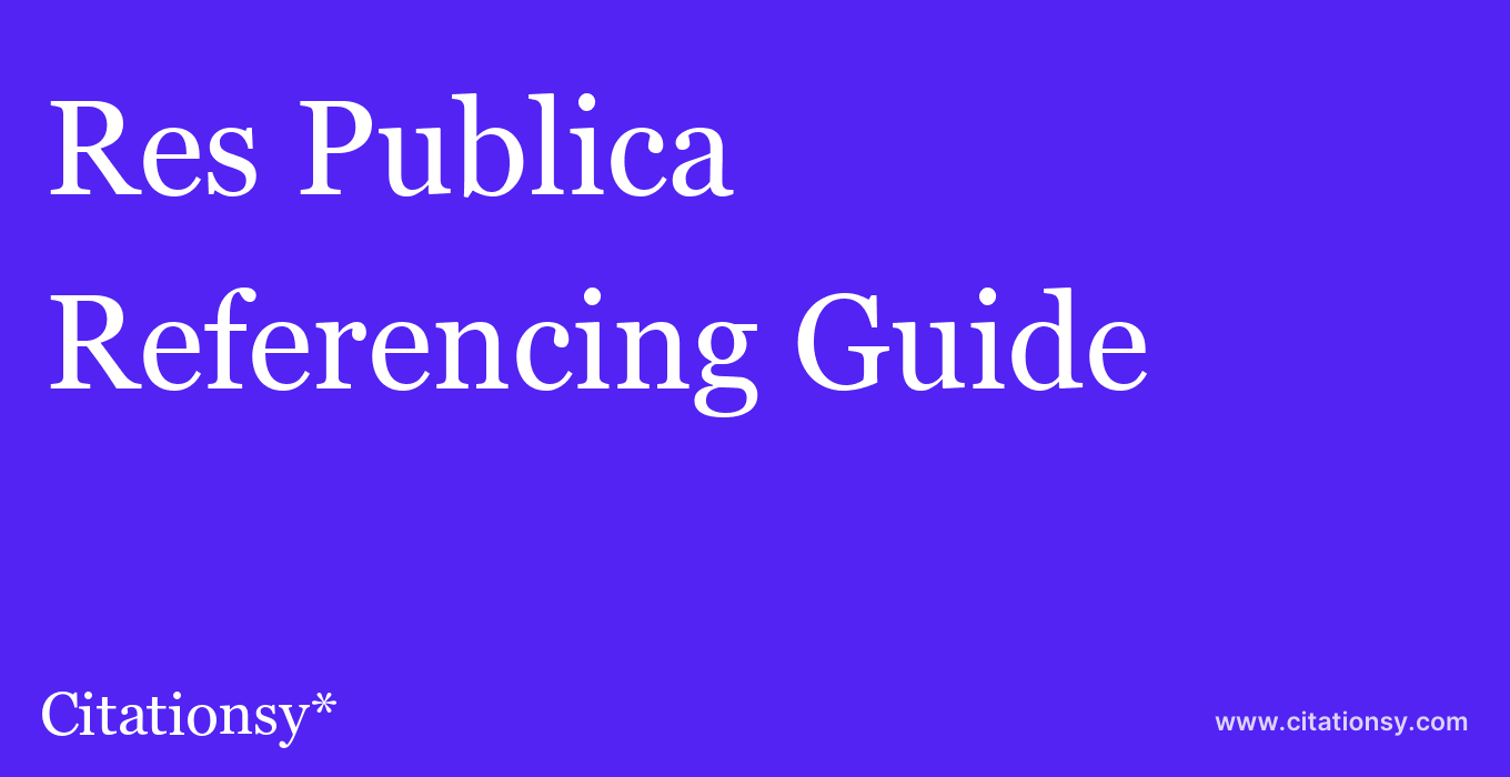 cite Res Publica  — Referencing Guide
